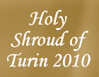 Pilgrimages to the Holy Shroud of Turin Exhibit 2010